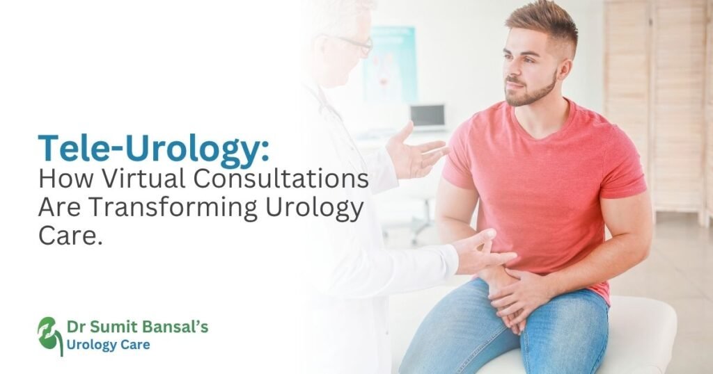 Tele-Urology: How Virtual Consultations Are Transforming Urology Care